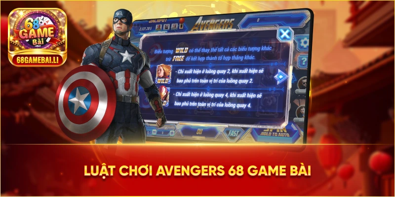 Luật chơi Avengers 68 Game Bài tại 68gamebai.li